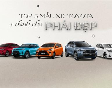 Top 5 mẫu xe Toyota dành cho phái đẹp